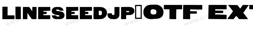lineseedjp_OTF EXTRA字体转换